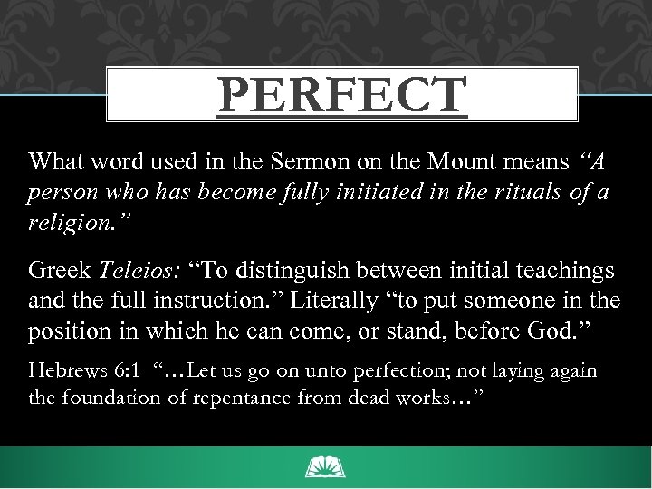 PERFECT What word used in the Sermon on the Mount means “A person who