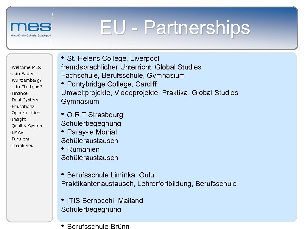 EU - Partnerships • ‣ Welcome MES ‣. . . in Baden. Württemberg? ‣.