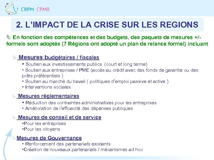 2. L’IMPACT DE LA CRISE SUR LES REGIONS Ä En fonction des compétences et