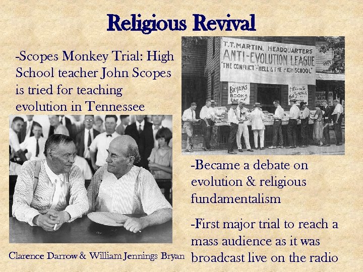 Religious Revival -Scopes Monkey Trial: High School teacher John Scopes is tried for teaching