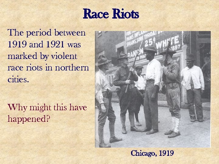 Race Riots The period between 1919 and 1921 was marked by violent race riots