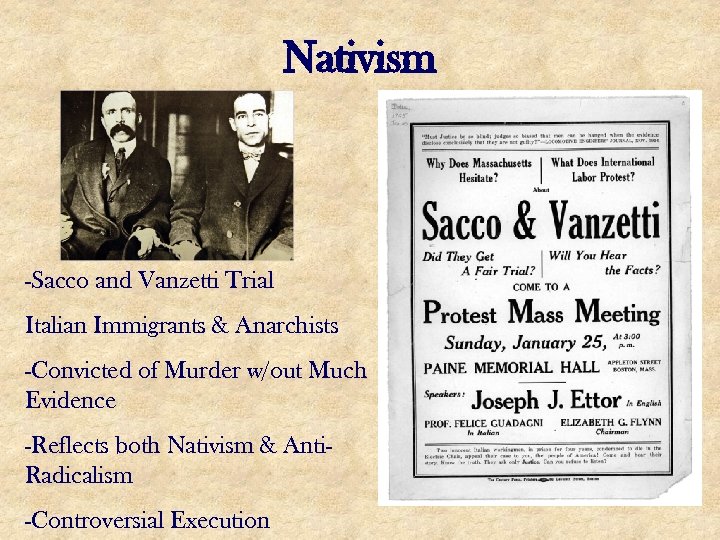 Nativism -Sacco and Vanzetti Trial Italian Immigrants & Anarchists -Convicted of Murder w/out Much