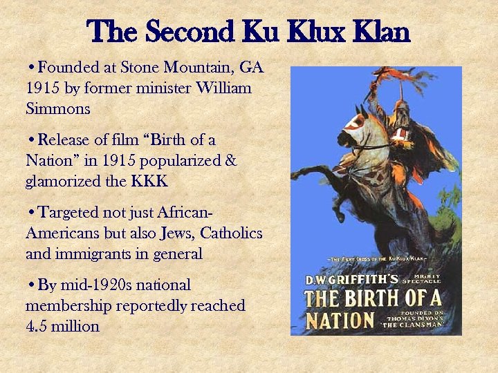 The Second Ku Klux Klan • Founded at Stone Mountain, GA 1915 by former
