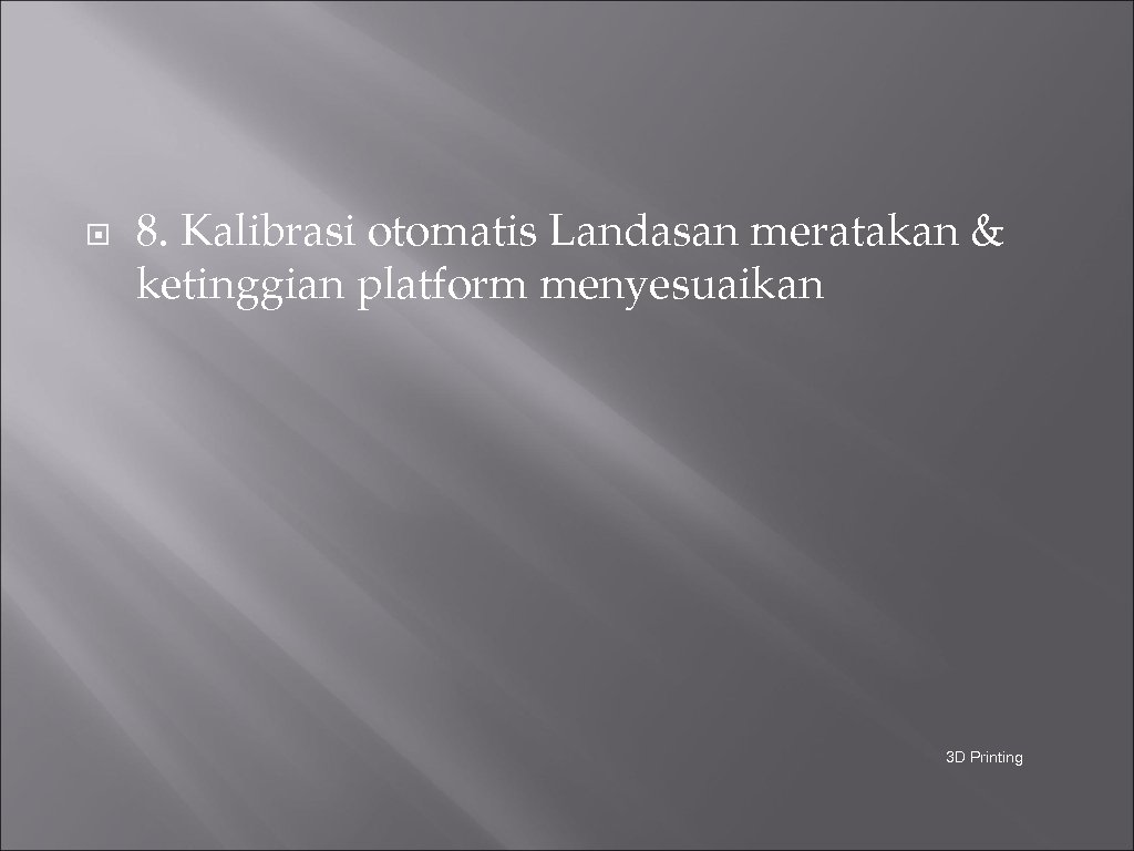  8. Kalibrasi otomatis Landasan meratakan & ketinggian platform menyesuaikan 3 D Printing 