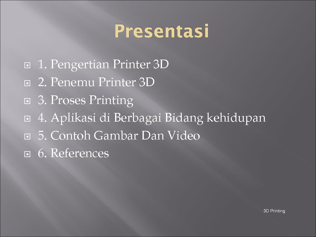 Presentasi 1. Pengertian Printer 3 D 2. Penemu Printer 3 D 3. Proses Printing