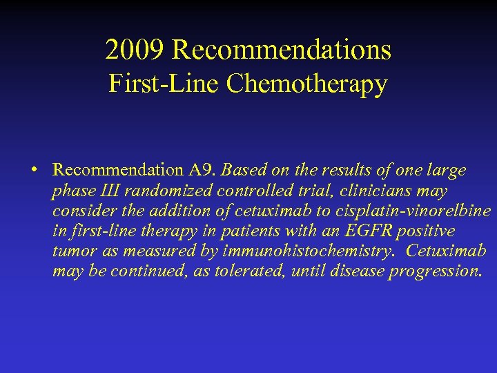 2009 Recommendations First-Line Chemotherapy • Recommendation A 9. Based on the results of one