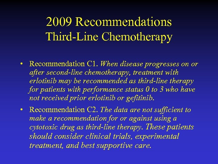 2009 Recommendations Third-Line Chemotherapy • Recommendation C 1. When disease progresses on or after