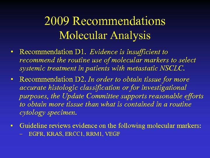 2009 Recommendations Molecular Analysis • Recommendation D 1. Evidence is insufficient to recommend the