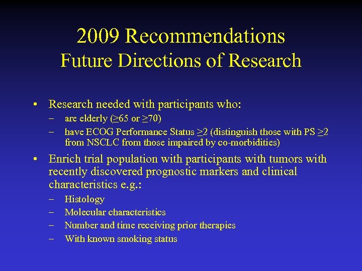 2009 Recommendations Future Directions of Research • Research needed with participants who: – –