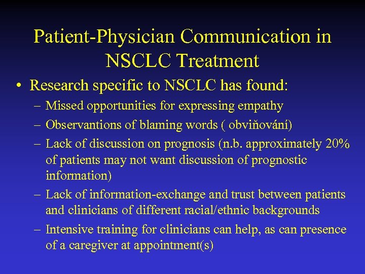 Patient-Physician Communication in NSCLC Treatment • Research specific to NSCLC has found: – Missed