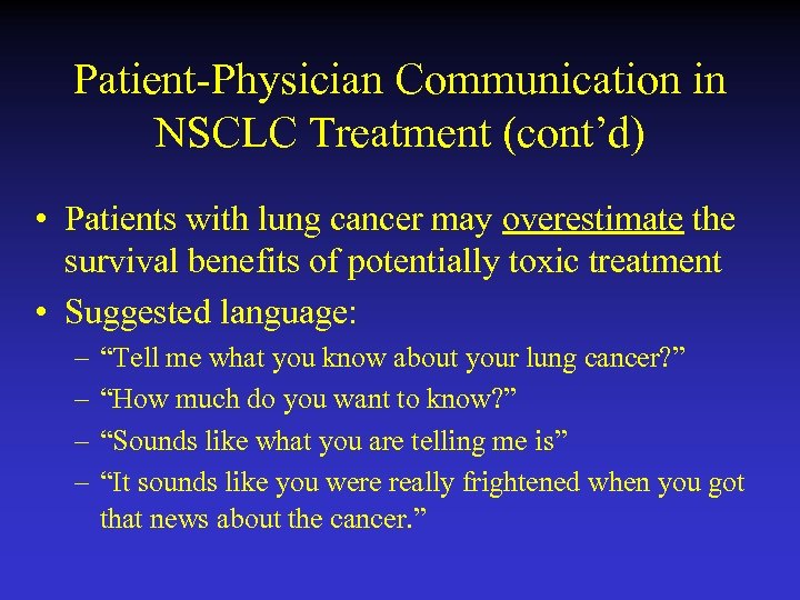 Patient-Physician Communication in NSCLC Treatment (cont’d) • Patients with lung cancer may overestimate the