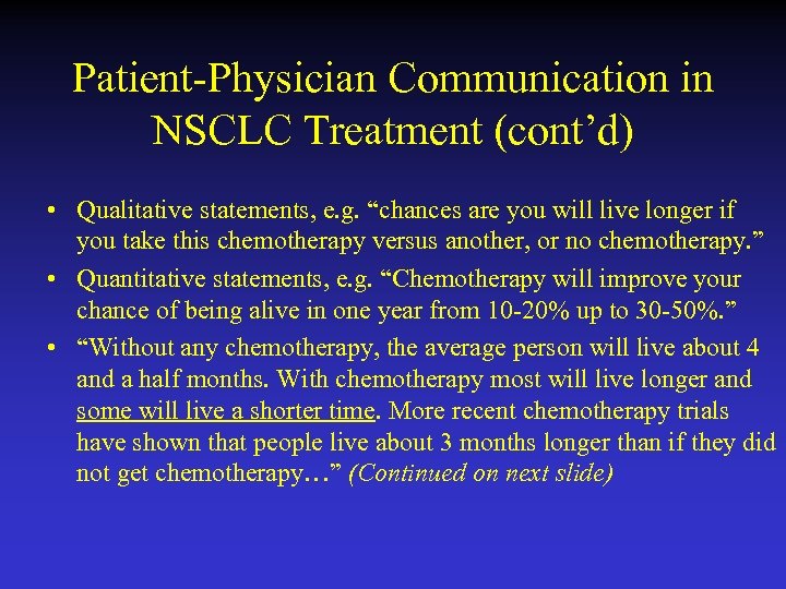 Patient-Physician Communication in NSCLC Treatment (cont’d) • Qualitative statements, e. g. “chances are you