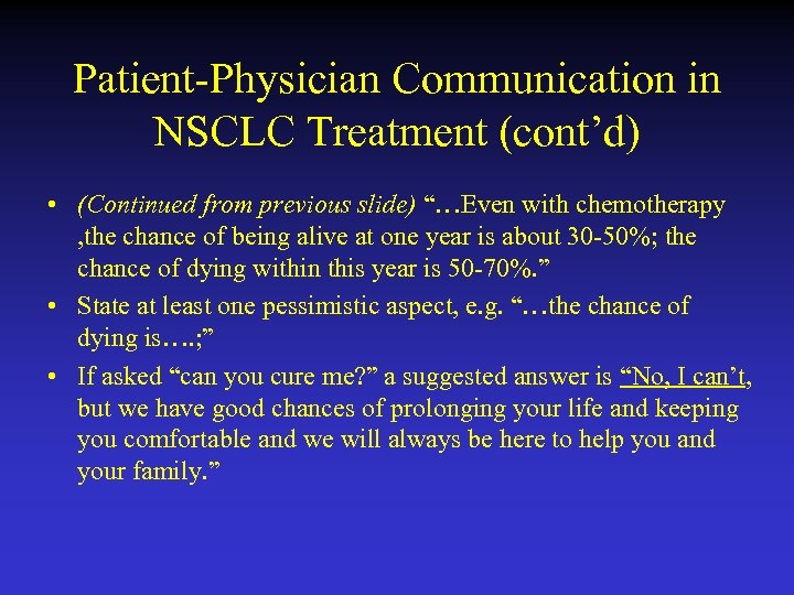 Patient-Physician Communication in NSCLC Treatment (cont’d) • (Continued from previous slide) “…Even with chemotherapy