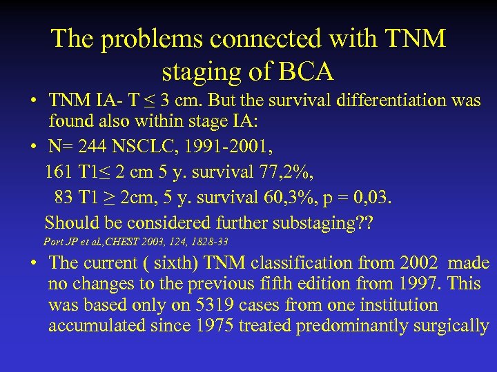 The problems connected with TNM staging of BCA • TNM IA- T ≤ 3