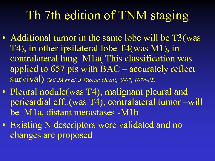 Th 7 th edition of TNM staging • Additional tumor in the same lobe