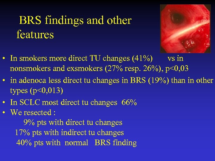  BRS findings and other features • In smokers more direct TU changes (41%)