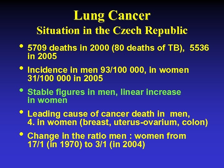 Lung Cancer Situation in the Czech Republic • 5709 deaths in 2000 (80 deaths