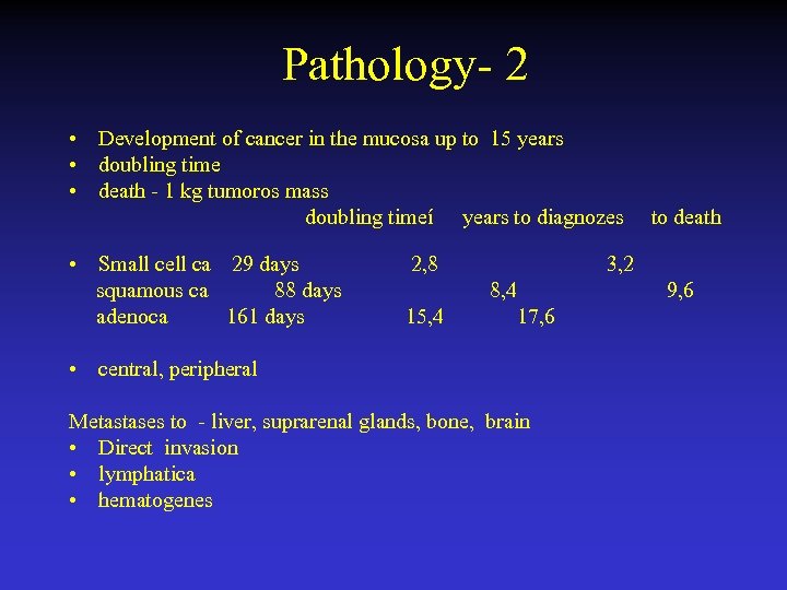 Pathology- 2 • Development of cancer in the mucosa up to 15 years •