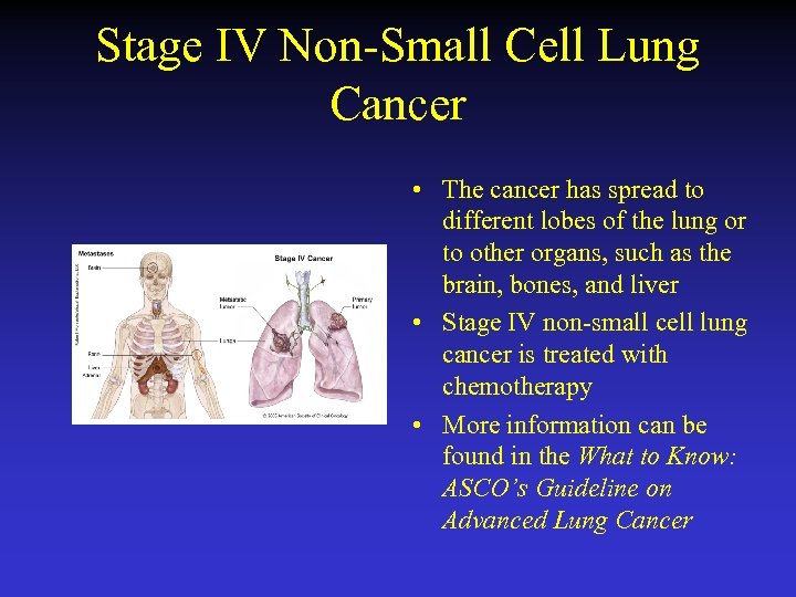 Stage IV Non-Small Cell Lung Cancer • The cancer has spread to different lobes