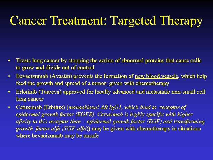 Cancer Treatment: Targeted Therapy • Treats lung cancer by stopping the action of abnormal