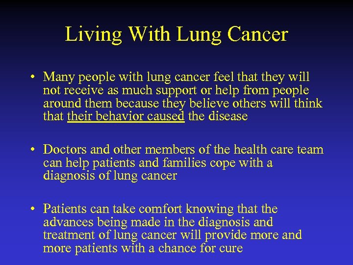 Living With Lung Cancer • Many people with lung cancer feel that they will