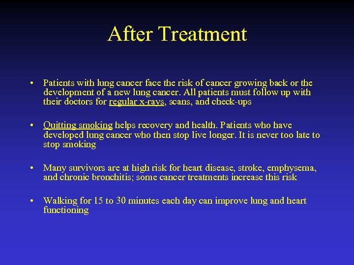 After Treatment • Patients with lung cancer face the risk of cancer growing back