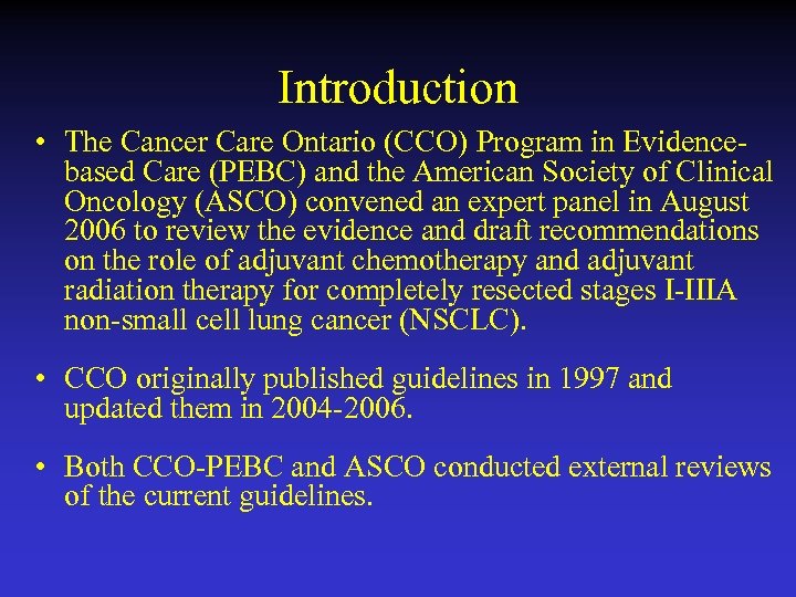 Introduction • The Cancer Care Ontario (CCO) Program in Evidencebased Care (PEBC) and the