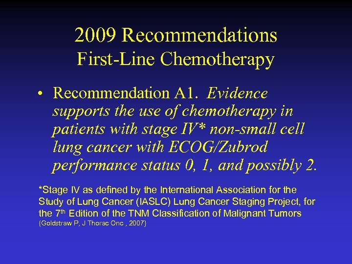 2009 Recommendations First-Line Chemotherapy • Recommendation A 1. Evidence supports the use of chemotherapy