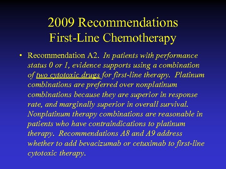 2009 Recommendations First-Line Chemotherapy • Recommendation A 2. In patients with performance status 0