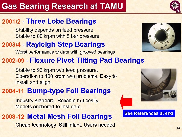Gas Bearing Research at TAMU 2001/2 - Three Lobe Bearings Stability depends on feed