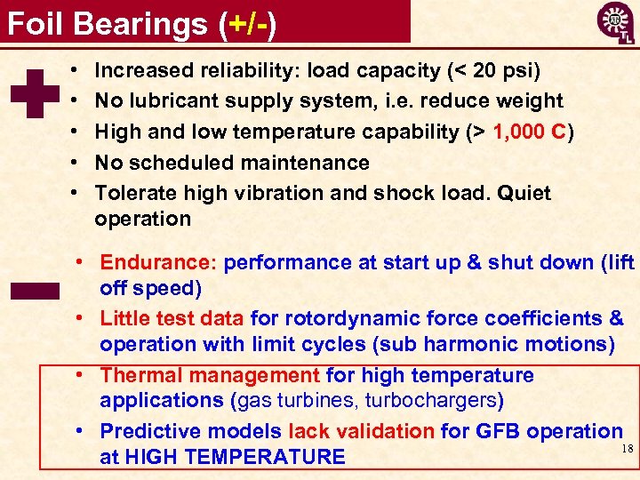 Foil Bearings (+/-) • • • Increased reliability: load capacity (< 20 psi) No