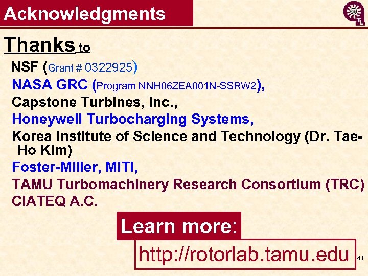 Acknowledgments Thanks to NSF (Grant # 0322925) NASA GRC (Program NNH 06 ZEA 001