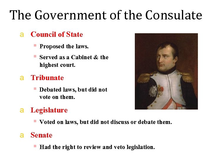 The Government of the Consulate a Council of State § Proposed the laws. §
