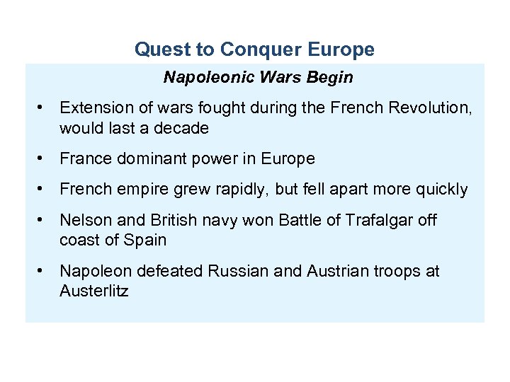 Quest to Conquer Europe Napoleonic Wars Begin • Extension of wars fought during the