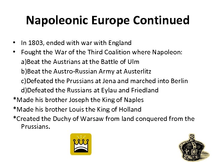 Napoleonic Europe Continued • In 1803, ended with war with England • Fought the