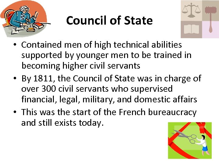 Council of State • Contained men of high technical abilities supported by younger men