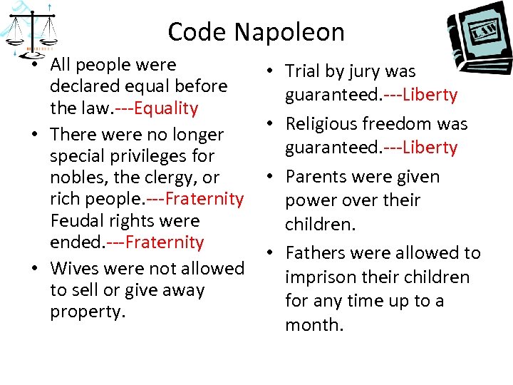 Code Napoleon • All people were declared equal before the law. ---Equality • There