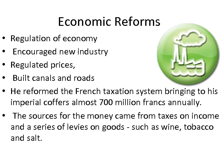 Economic Reforms Regulation of economy Encouraged new industry Regulated prices, Built canals and roads