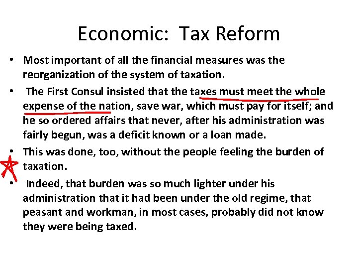 Economic: Tax Reform • Most important of all the financial measures was the reorganization