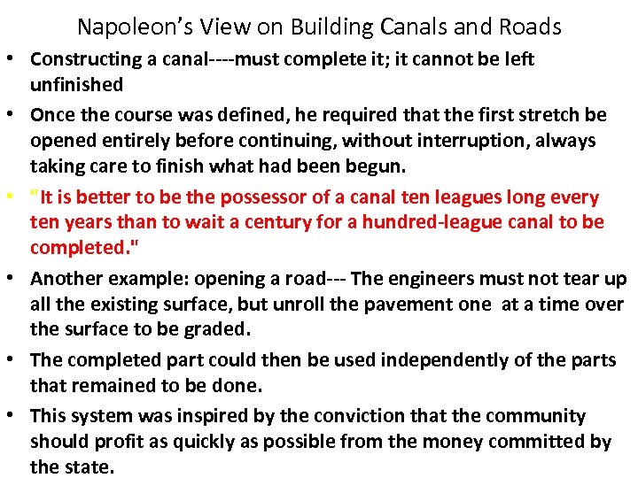 Napoleon’s View on Building Canals and Roads • Constructing a canal----must complete it; it