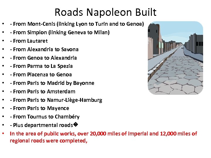 Roads Napoleon Built • • • • - From Mont-Cenis (linking Lyon to Turin