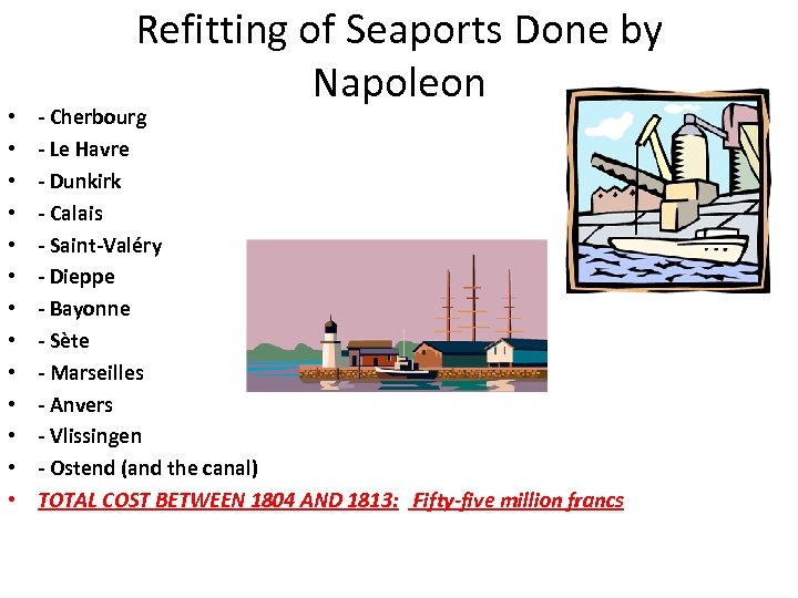  • • • • Refitting of Seaports Done by Napoleon - Cherbourg -