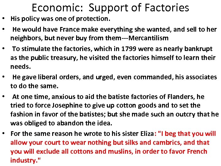 Economic: Support of Factories • His policy was one of protection. • He would
