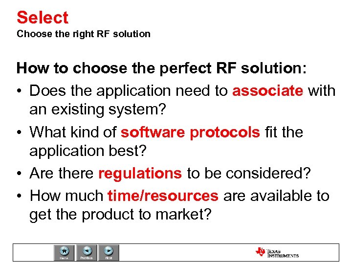 Select Choose the right RF solution How to choose the perfect RF solution: •