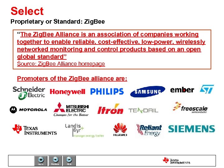 Select Proprietary or Standard: Zig. Bee “The Zig. Bee Alliance is an association of