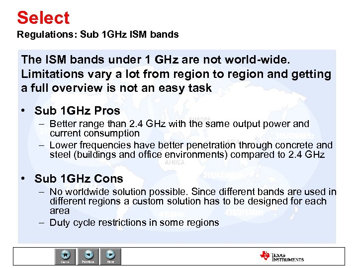 Select Regulations: Sub 1 GHz ISM bands The ISM bands under 1 GHz are