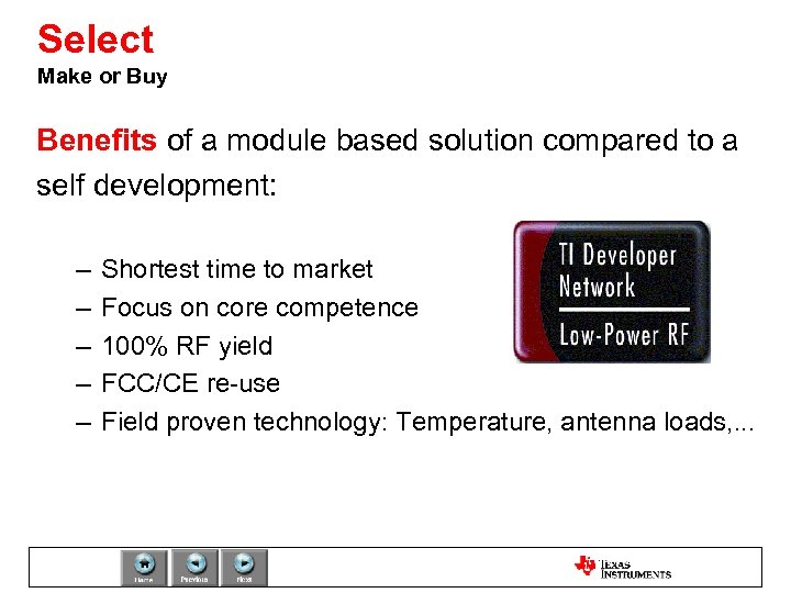 Select Make or Buy Benefits of a module based solution compared to a self