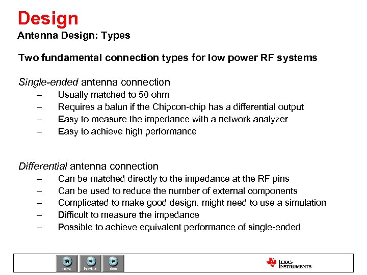 Design Antenna Design: Types Two fundamental connection types for low power RF systems Single-ended