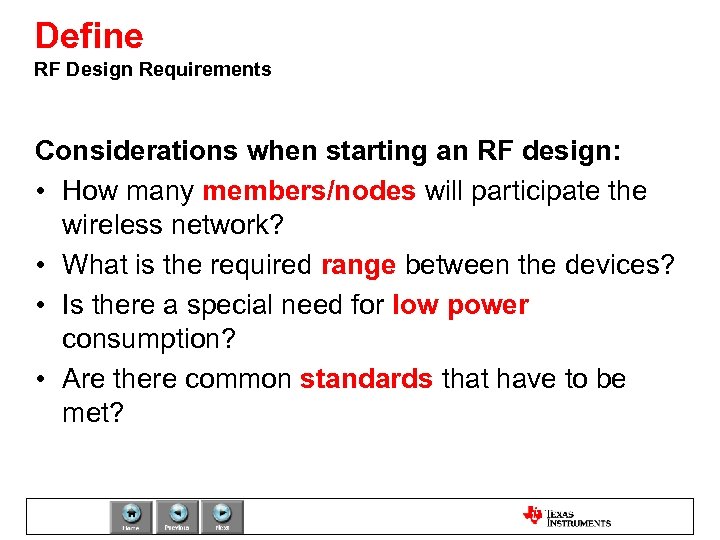 Define RF Design Requirements Considerations when starting an RF design: • How many members/nodes