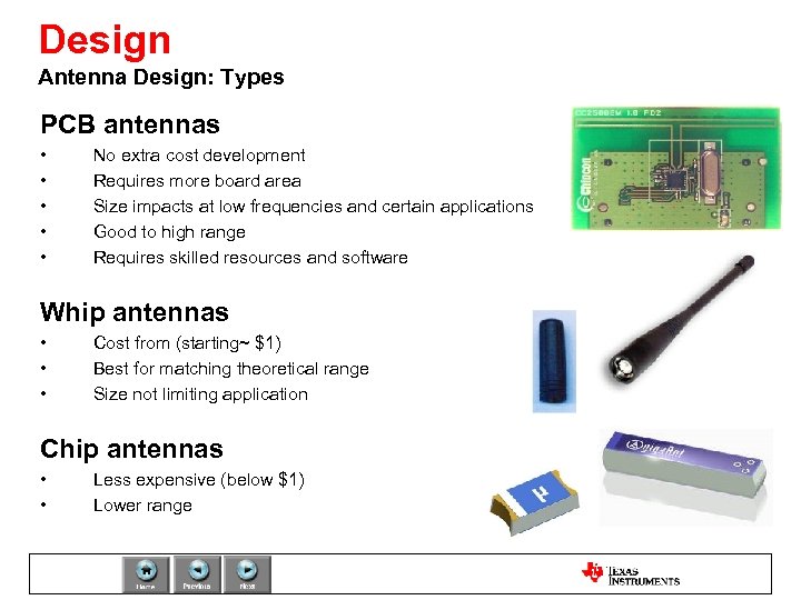 Design Antenna Design: Types PCB antennas • • • No extra cost development Requires